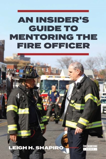 An Insider's Guide to Mentoring the Fire Officer
