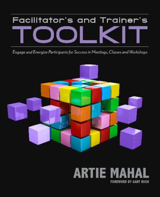Facilitator''s and Trainer''s Toolkit