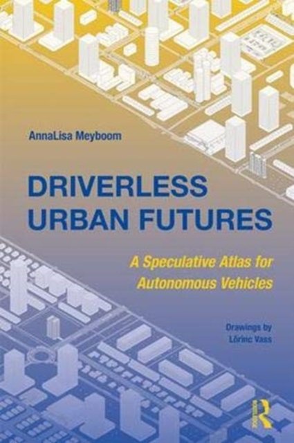 Driverless Urban Futures