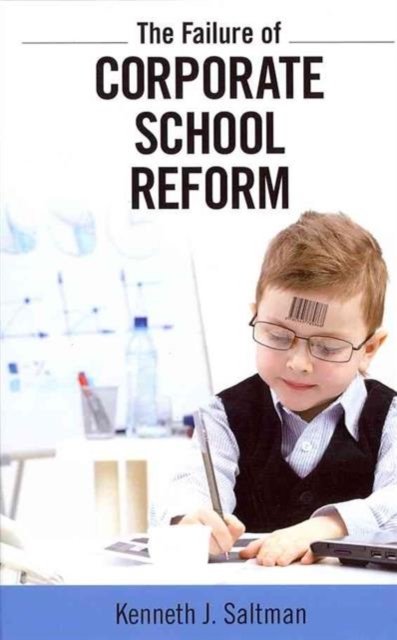 The Failure of Corporate School Reform