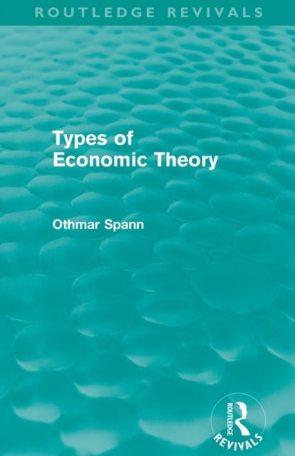 Types of Economic Theory (Routledge Revivals)