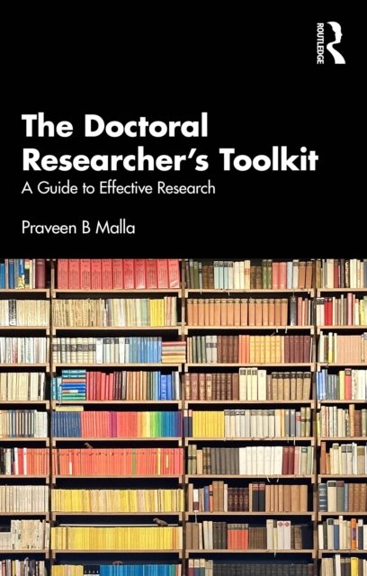 The Doctoral Researcher''s Toolkit