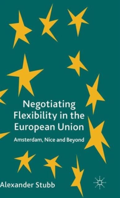 Negotiating Flexibility in the European Union