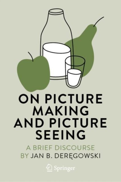 On Picture Making and Picture Seeing – a Brief Discourse
