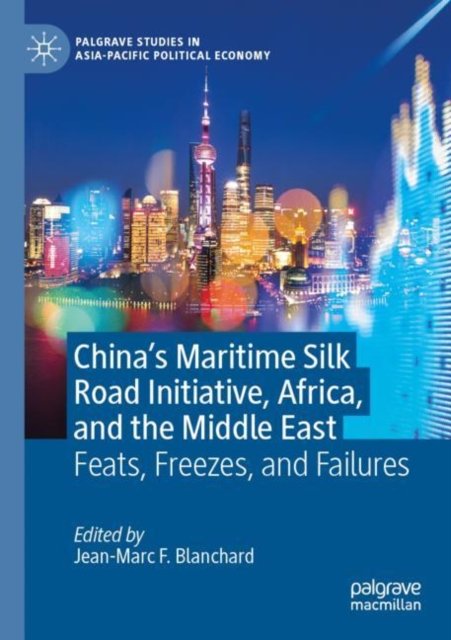 China''s Maritime Silk Road Initiative, Africa, and the Middle East