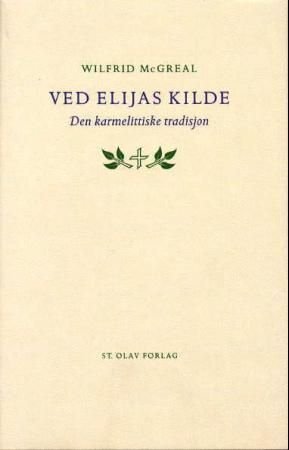 Ved Elijas kilde - den karmelittiske tradisjon