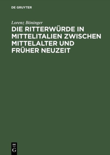 Ritterwürde in Mittelitalien zwischen Mittelalter und Früher Neuzeit