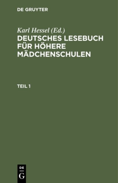 Deutsches Lesebuch Fur Hohere Madchenschulen. Teil 1