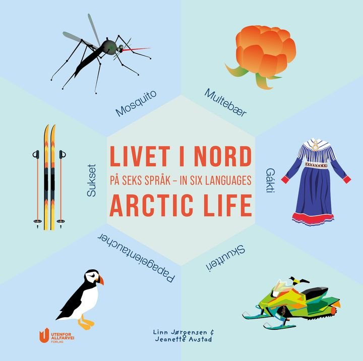 Livet i nord = Arctic life - på seks språk = in six languages