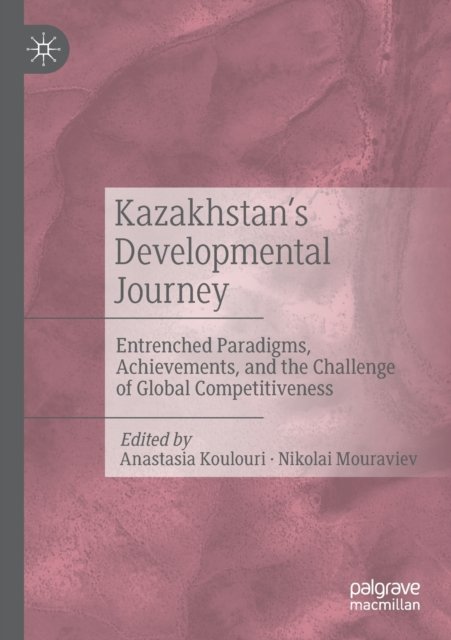 Kazakhstan''s Developmental Journey