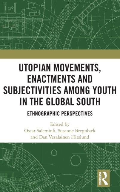 Utopian Movements, Enactments and Subjectivities among Youth in the Global South
