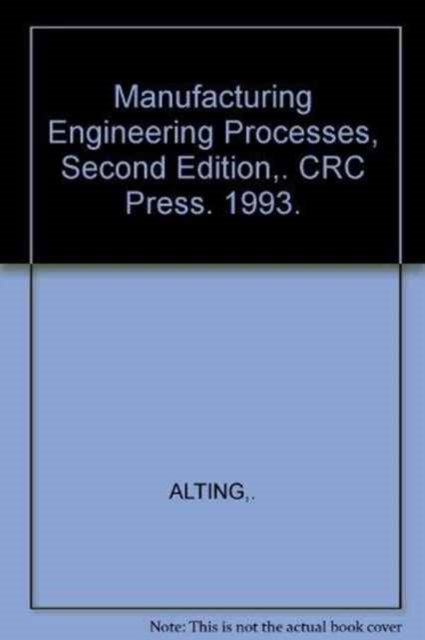 Manufacturing Engineering Processes, Second Edition,