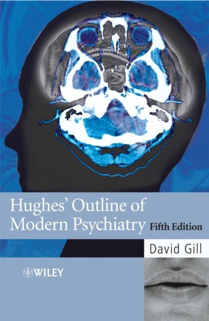 Hughes' Outline of Modern Psychiatry 5e