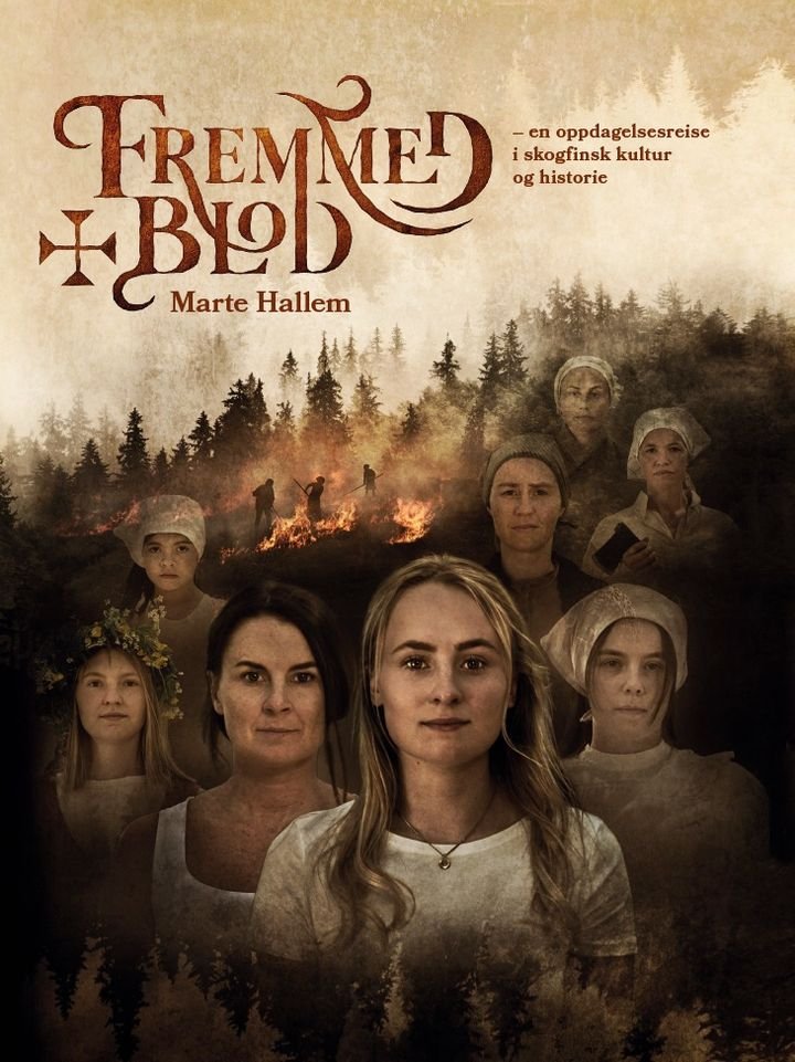 Fremmed blod - en oppdagelsesreise i skogfinsk kultur og historie