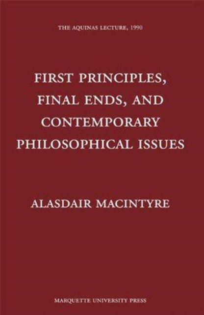 First Principles, Finals Ends, and Contemporary Philosophical Issues
