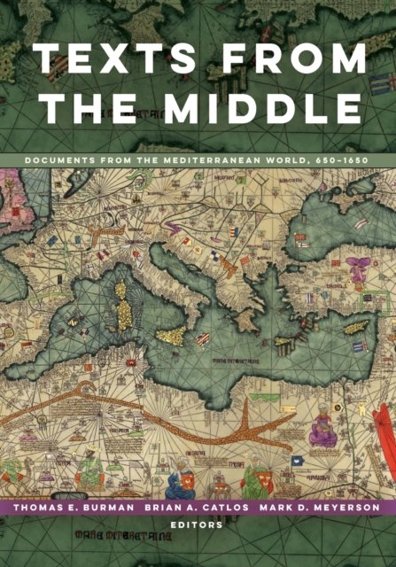 Texts from the Middle – Documents from the Mediterranean World, 650–1650