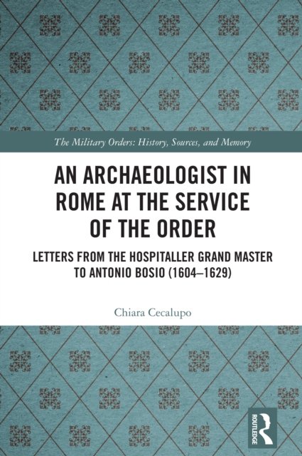 An Archaeologist in Rome at the Service of the Order