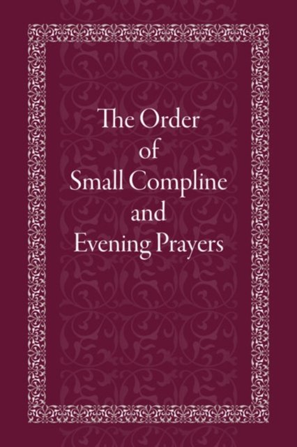 Order of Small Compline and Evening Prayers