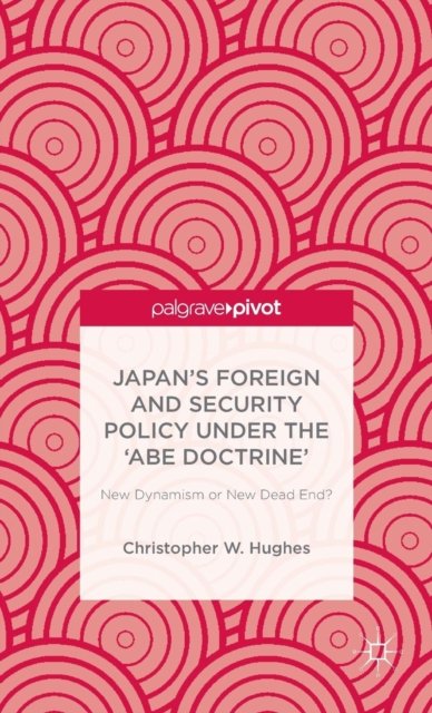 Japan’s Foreign and Security Policy Under the ‘Abe Doctrine’