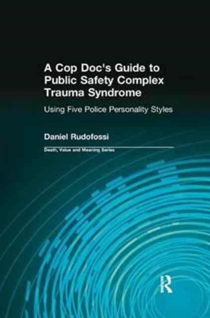 A Cop Doc''s Guide to Public Safety Complex Trauma Syndrome