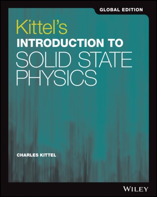 Kittel's Introduction to Solid State Physics, 8th Edition Global Edition