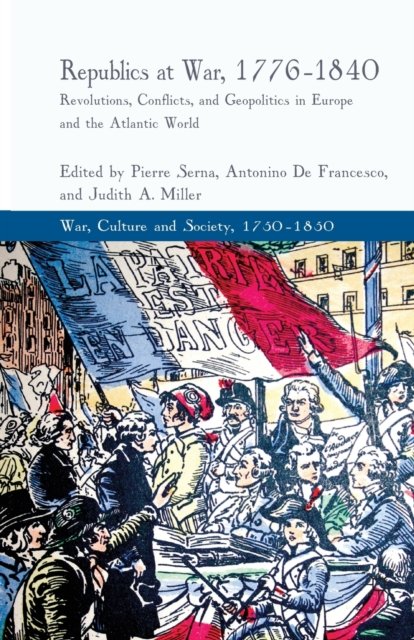 Republics at War, 1776-1840