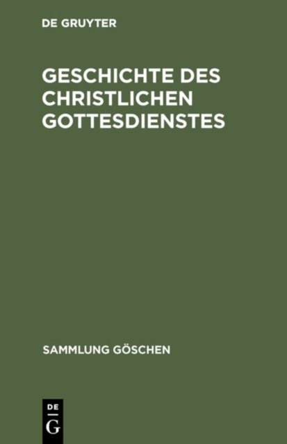 Geschichte Des Christlichen Gottesdienstes