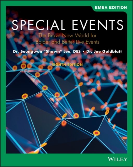 Special Events: The Brave New World for Bolder and  Better Live Events, Eighth Edition EMEA Edition