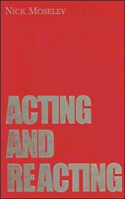 Acting and Reacting