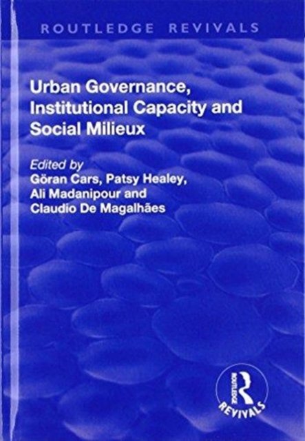 Urban Governance, Institutional Capacity and Social Milieux