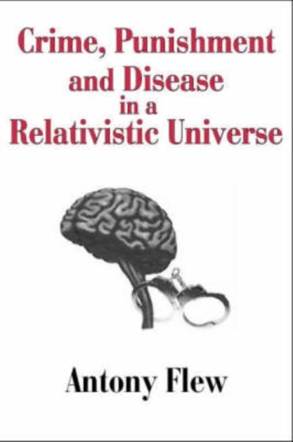 Crime, Punishment and Disease in a Relativistic Universe