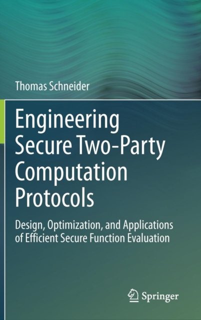 Engineering Secure Two-Party Computation Protocols