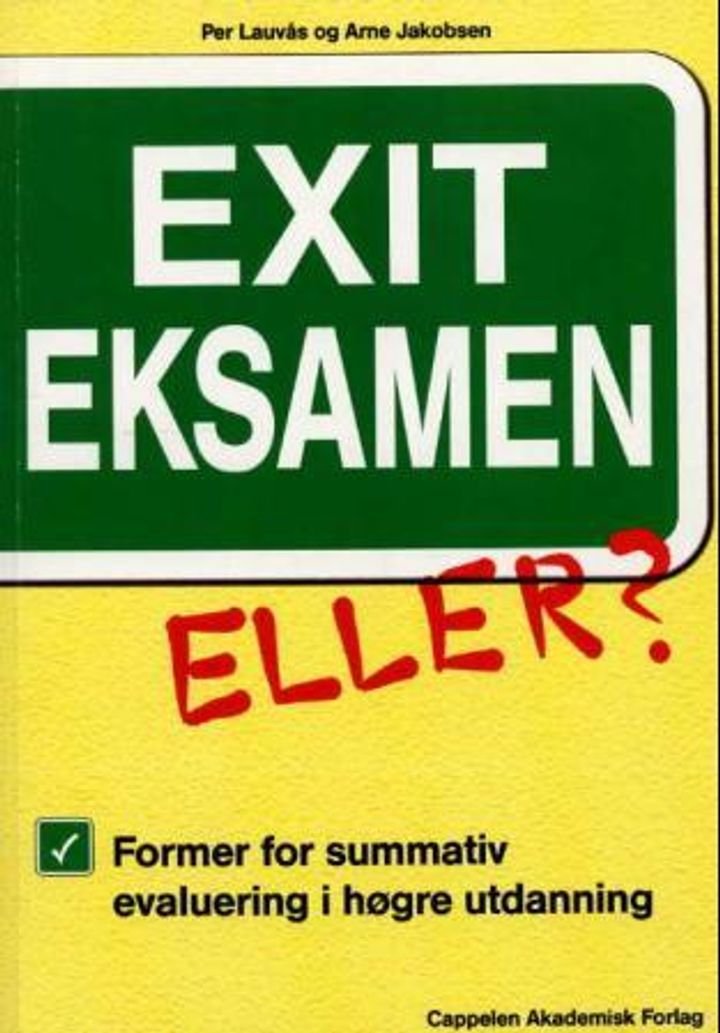 Exit eksamen - eller? - former for summativ evaluering i høgre utdanning