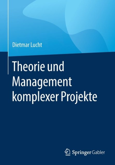 Theorie und Management komplexer Projekte