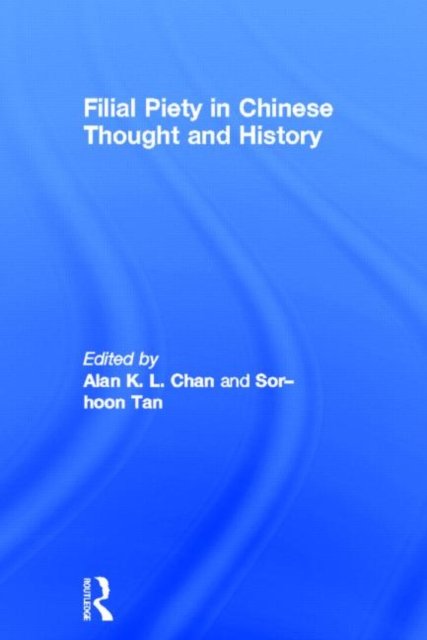 Filial Piety in Chinese Thought and History