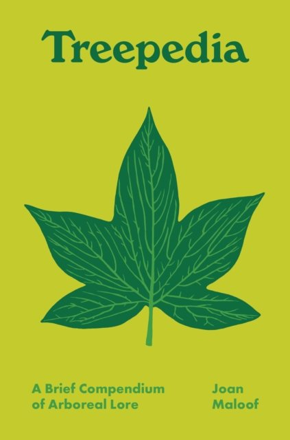 Treepedia – A Brief Compendium of Arboreal Lore