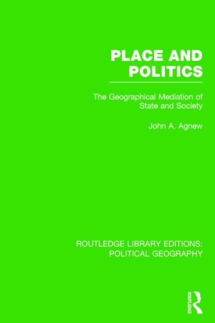Place and Politics (Routledge Library Editions: Political Geography)