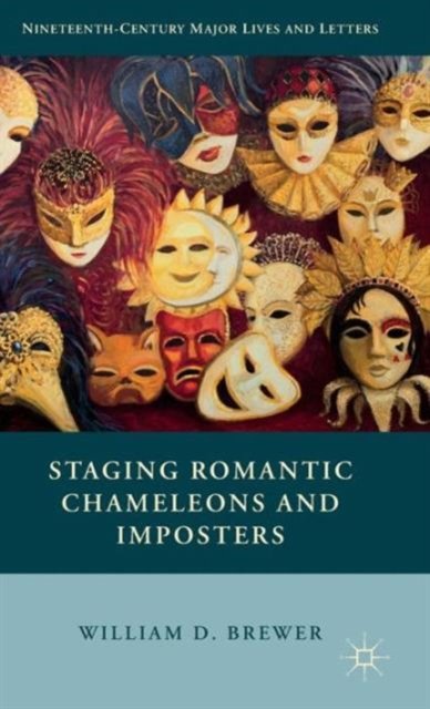 Staging Romantic Chameleons and Imposters