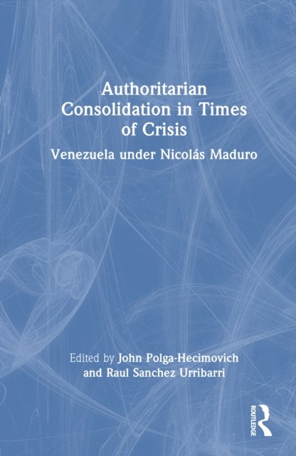 Authoritarian Consolidation in Times of Crisis