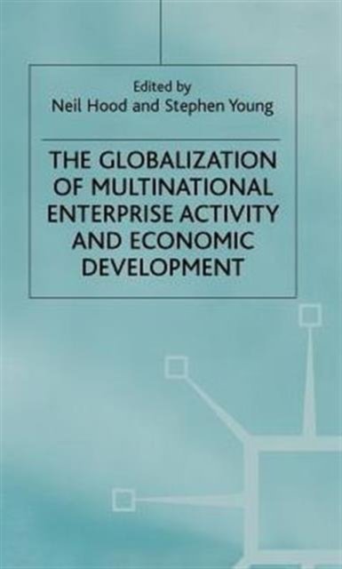 The Globalization of Multinational Enterprise Activity and Economic Development