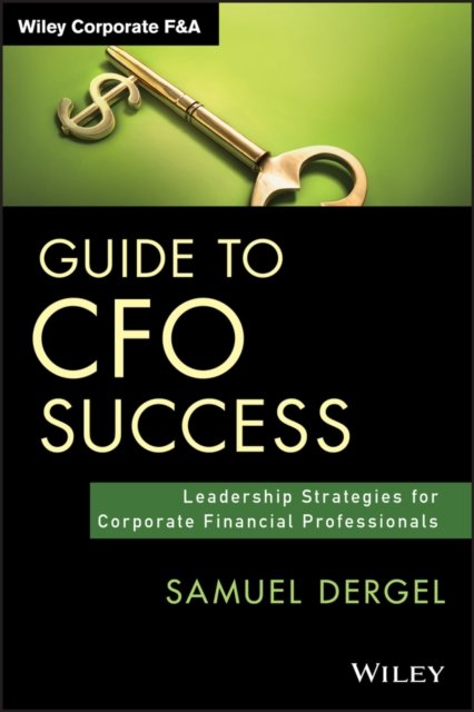 Guide to CFO Success – Leadership Strategies for Corporate Financial Professionals