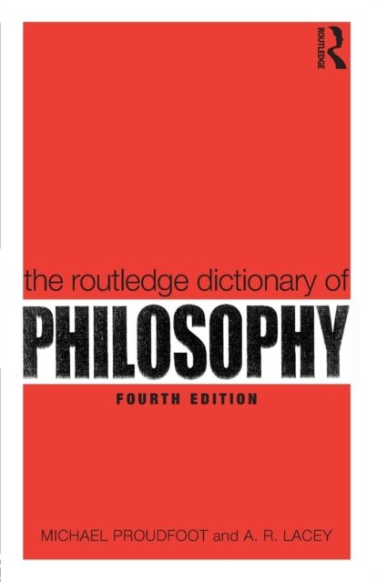 The Routledge Dictionary of Philosophy