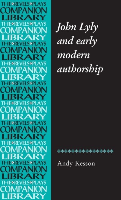 John Lyly and Early Modern Authorship