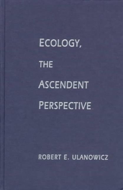 Ecology, the Ascendant Perspective