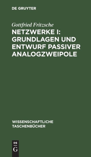 Netzwerke I: Grundlagen Und Entwurf Passiver Analogzweipole
