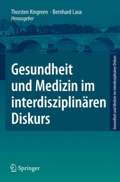 Gesundheit und Medizin im interdisziplinaren Diskurs