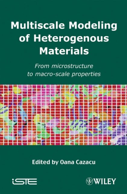 Multiscale Modeling of Heterogenous Materials – From Microstructure to Macro–Scale Properties
