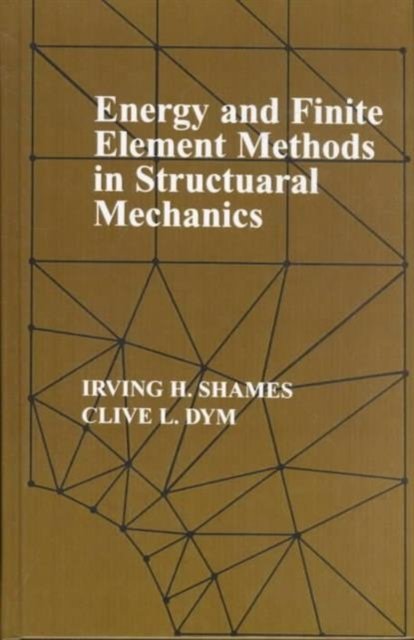 Energy and Finite Element Methods In Structural Mechanics