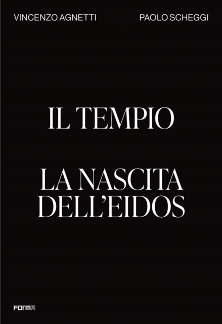 Il Tempio. La nascita dell''Eidos