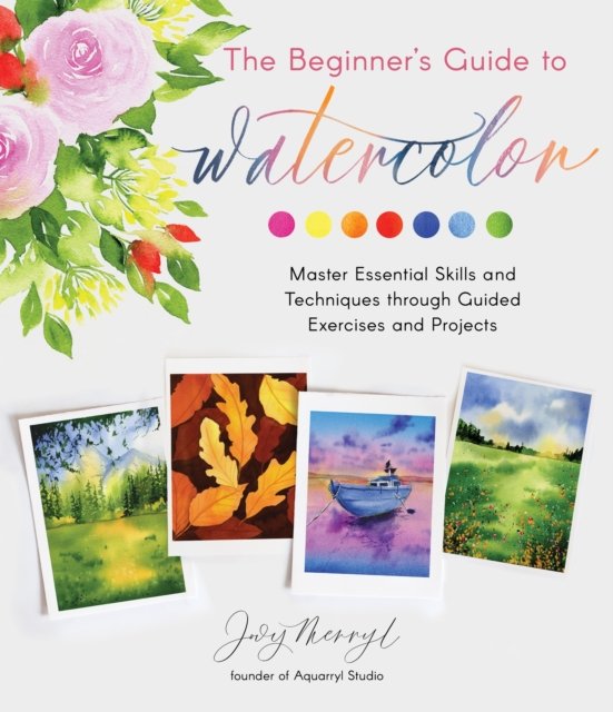 The Beginner's Guide to Watercolor